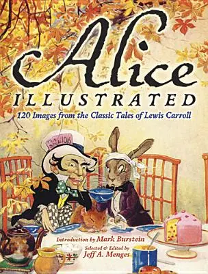 Alenka ilustrovaná: - Alice Illustrated: 120 Images from the Classic Tales of Lewis Carroll