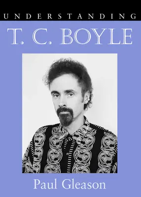 T.C. Boyle megértése - Understanding T.C. Boyle