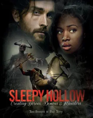 Sleepy Hollow: Hősök, démonok és szörnyek megteremtése - Sleepy Hollow: Creating Heroes, Demons and Monsters