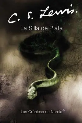 La Silla de Plata: The Silver Chair (spanyol kiadás) - La Silla de Plata: The Silver Chair (Spanish Edition)