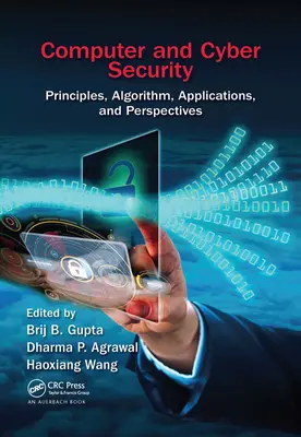 Computer and Cyber Security: Alapelvek, algoritmusok, alkalmazások és perspektívák - Computer and Cyber Security: Principles, Algorithm, Applications, and Perspectives