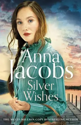 Silver Wishes: Könyv 1. könyv a Brand New Jubilee Lake sorozatban a szeretett szerzőtől, Anna Jacobs-tól - Silver Wishes: Book 1 in the Brand New Jubilee Lake Series by Beloved Author Anna Jacobs