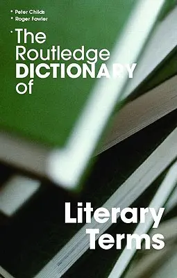 Az irodalmi kifejezések Routledge-szótára - The Routledge Dictionary of Literary Terms