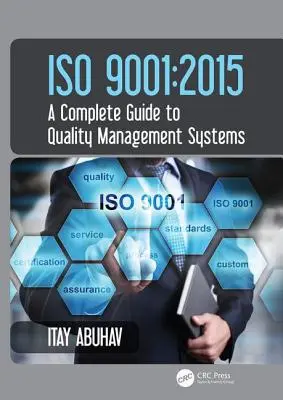 ISO 9001: 2015 - Teljes útmutató a minőségirányítási rendszerekhez - ISO 9001: 2015 - A Complete Guide to Quality Management Systems