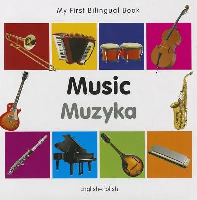 Az első kétnyelvű könyvem-zene (angol-lengyel) - My First Bilingual Book-Music (English-Polish)