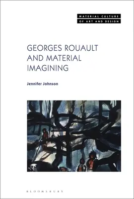 Georges Rouault és az anyagi képzelet - Georges Rouault and Material Imagining