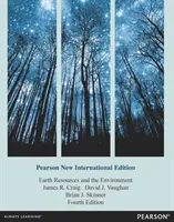 Föld erőforrásai és a környezet - Pearson New International Edition - Earth Resources and the Environment - Pearson New International Edition