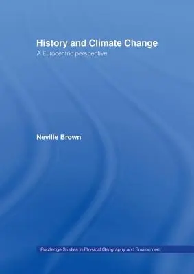 Történelem és éghajlatváltozás: Eurocentrikus perspektíva - History and Climate Change: A Eurocentric Perspective