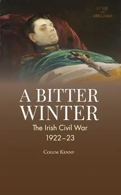 A Bitter Winter: Írország polgárháborúja - A Bitter Winter: Ireland's Civil War