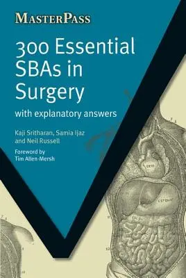 300 Essential Sbas in Surgery: Magyarázó válaszokkal - 300 Essential Sbas in Surgery: With Explanatory Answers