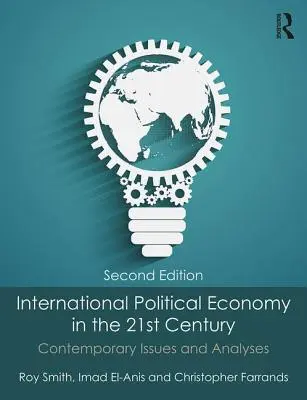 Nemzetközi politikai gazdaságtan a 21. században: Kortárs kérdések és elemzések - International Political Economy in the 21st Century: Contemporary Issues and Analyses