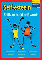 Önbecsülés - készségek az önértékelés építéséhez - Self-Esteem - Skills to Build Self-Worth