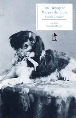 A kis Pompeius története: Avagy egy öleb élete és kalandjai - The History of Pompey the Little: Or, the Life and Adventures of a Lap-Dog