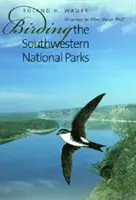 A délnyugati nemzeti parkok madarászata - Birding the Southwestern National Parks