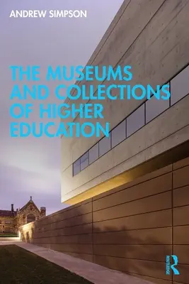 A felsőoktatás múzeumai és gyűjteményei - The Museums and Collections of Higher Education