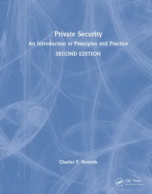 Magánbiztonság: Bevezetés az alapelvekbe és a gyakorlatba - Private Security: An Introduction to Principles and Practice