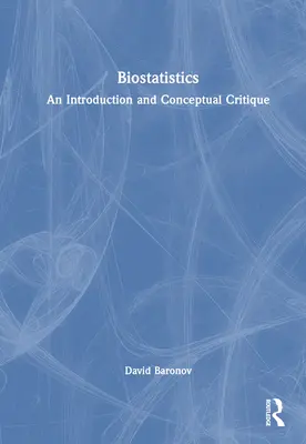 Biostatisztika: Bevezetés és fogalmi kritika - Biostatistics: An Introduction and Conceptual Critique