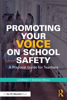 Az iskolai biztonsággal kapcsolatos hangod népszerűsítése: Gyakorlati útmutató tanároknak - Promoting Your Voice on School Safety: A Practical Guide for Teachers