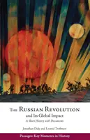 Az orosz forradalom és globális hatása - Rövid történelem dokumentumokkal - Russian Revolution and Its Global Impact - A Short History with Documents