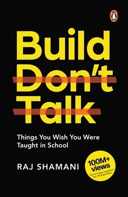 Építs, ne beszélj! Dolgok, amiket bárcsak tanítottak volna az iskolában - Build, Don't Talk: Things You Wish You Were Taught in School