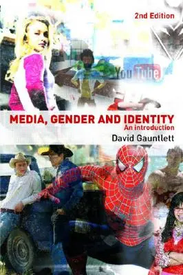 Média, nemek és identitás: Bevezetés - Media, Gender and Identity: An Introduction