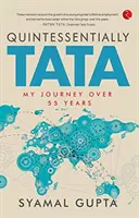 TATÁK TELJESEN TATA - ÚTJÁROM 55 ÉVEN TÚL - QUINTESSENTIALLY TATA - MY JOURNEY OVER 55 years