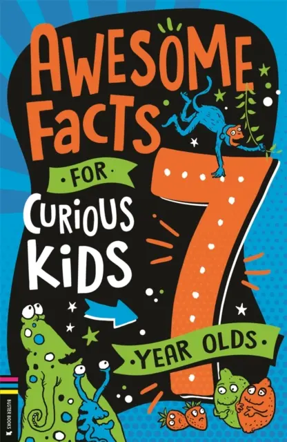 Félelmetes tények kíváncsi gyerekeknek: 7 évesek - Awesome Facts for Curious Kids: 7 Year Olds