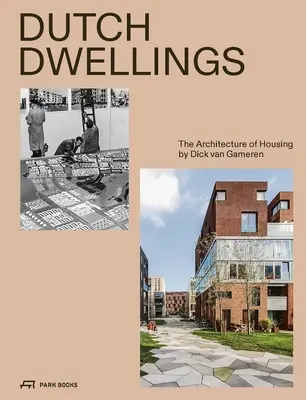 Holland lakások: A lakhatás építészete - Dutch Dwellings: The Architecture of Housing