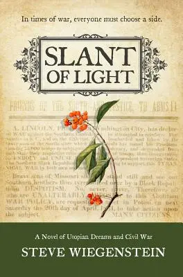 A fény ferdeség - Egy regény az utópisztikus álmokról és a polgárháborúról - Slant of Light - A Novel of Utopian Dreams and Civil War