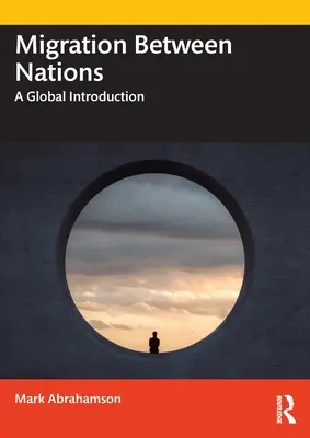 Nemzetek közötti migráció: A Global Introduction - Migration Between Nations: A Global Introduction