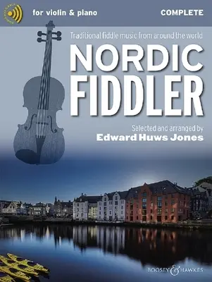 Nordic Fiddler - Hagyományos hegedűzene a világ minden tájáról Teljes kiadás - Könyv online hanganyaggal - Nordic Fiddler - Traditional Fiddle Music from Around the World Complete Edition - Book with Online Audio