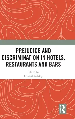 Előítéletek és diszkrimináció a szállodákban, éttermekben és bárokban - Prejudice and Discrimination in Hotels, Restaurants and Bars