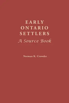 Korai ontariói telepesek: A Source Book - Early Ontario Settlers: A Source Book