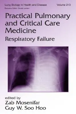 Gyakorlati tüdőgyógyászat és intenzív terápia: Légzési elégtelenség - Practical Pulmonary and Critical Care Medicine: Respiratory Failure