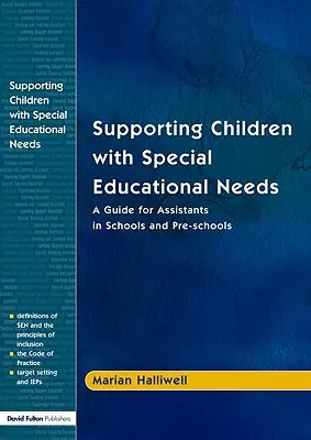 A sajátos nevelési igényű gyermekek támogatása: Útmutató iskolai és óvodai asszisztensek számára - Supporting Children with Special Educational Needs: A Guide for Assistants in Schools and Pre-Schools