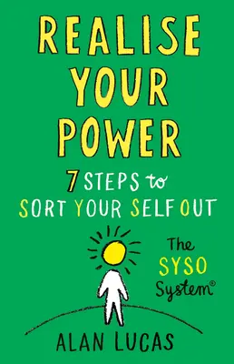 Ismerd fel az erődet - 7 lépés, hogy rendbe szedd magadat - Realise Your Power - 7 Steps to Sort Your Self Out