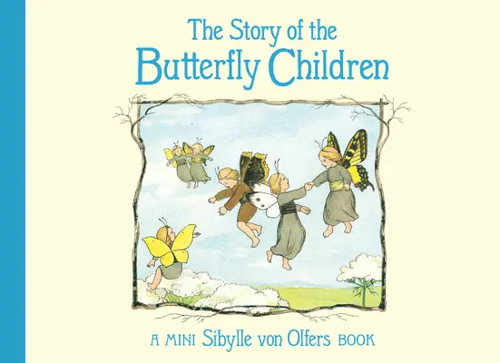 A Pillangógyermekek története: Mini kiadás - The Story of the Butterfly Children: Mini Edition