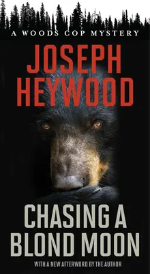 A szőke holdat kergetve: A Woods Cop Mystery - Chasing a Blond Moon: A Woods Cop Mystery