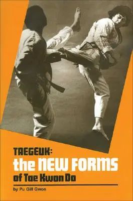 Taegeuk: A Tae Kwon Do új formái - Taegeuk: The New Forms of Tae Kwon Do