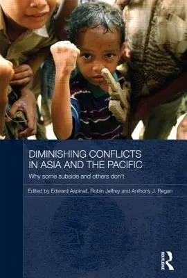 Csökkenő konfliktusok Ázsiában és a csendes-óceáni térségben: Miért csillapodnak egyesek, mások pedig miért nem - Diminishing Conflicts in Asia and the Pacific: Why Some Subside and Others Don't