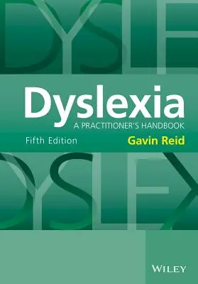 Diszlexia: A Practitioner's Handbook - Dyslexia: A Practitioner's Handbook