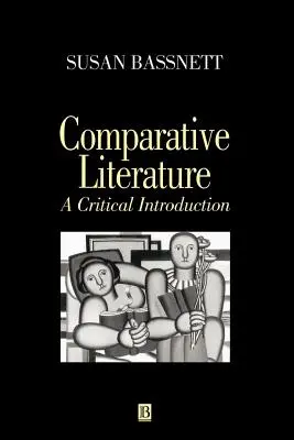 Összehasonlító irodalomtudomány: A Critical Introduction - Comparative Literature: A Critical Introduction