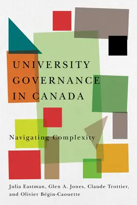 Egyetemi kormányzás Kanadában: Navigálás a komplexitásban - University Governance in Canada: Navigating Complexity