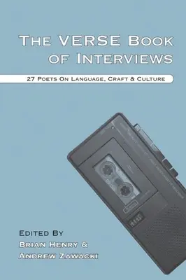 Az interjúk verses könyve: 27 költő a nyelvről, a mesterségről és a kultúráról - The Verse Book of Interviews: 27 Poets on Language, Craft & Culture