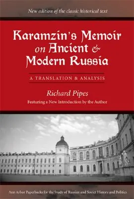 Karamzin emlékiratai az ősi és modern Oroszországról: Fordítás és elemzés - Karamzin's Memoir on Ancient and Modern Russia: A Translation and Analysis