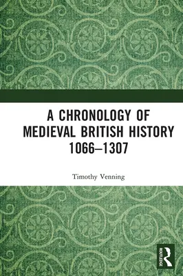 A középkori brit történelem kronológiája: 1066-1307 - A Chronology of Medieval British History: 1066-1307