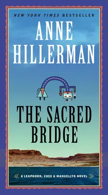 A szent híd: A Leaphorn, Chee & Manuelito regénye - The Sacred Bridge: A Leaphorn, Chee & Manuelito Novel