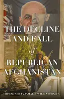 A republikánus Afganisztán hanyatlása és bukása - Decline and Fall of Republican Afghanistan