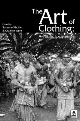 A ruházkodás művészete: Egy csendes-óceáni élmény - The Art of Clothing: A Pacific Experience