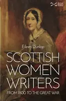 Skót írónők - 1800-tól a Nagy Háborúig - Scottish Women Writers - from 1800 to the Great War